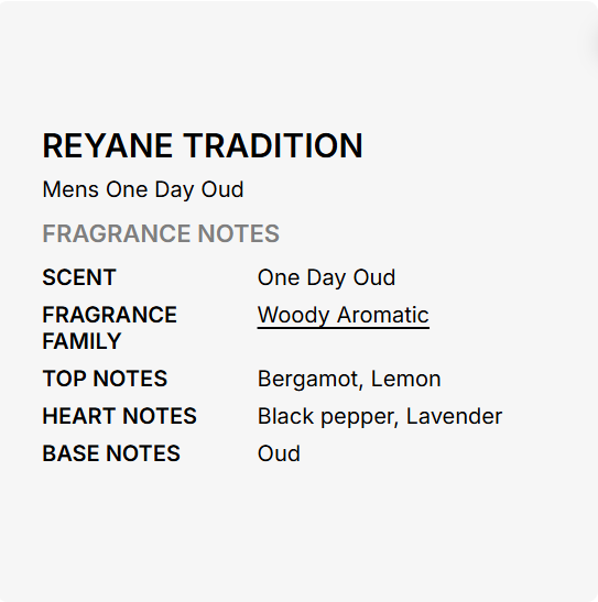 A text-based fragrance notes card for REYANE TRADITION, Men's One Day Oud, showing scent, fragrance family, top notes, heart notes, and base notes on a light gray background.