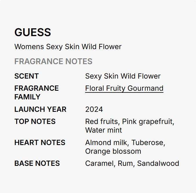 A text-based fragrance note card for Guess Women's Sexy Skin Wild Flower, listing scent, fragrance family, launch year, top notes, heart notes, and base notes on a light gray background.